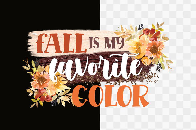 Fall is my Favorite Color Floral Png Design