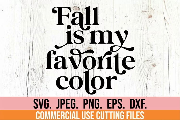 Fall Is My Favorite Color SVG Fall Halloween Thanksgiving