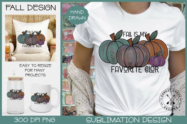 Fall Sublimation|Fall Is My Favorite Color|Pumpkins PNG