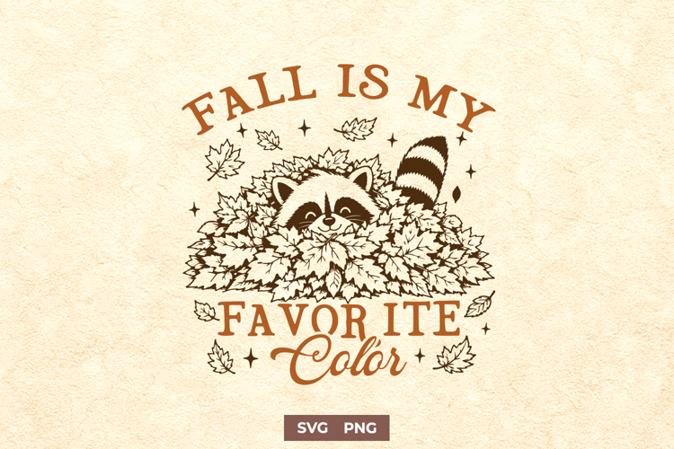 Fall Is My Favorite Color SVG PNG, Cute Autumn Raccoon