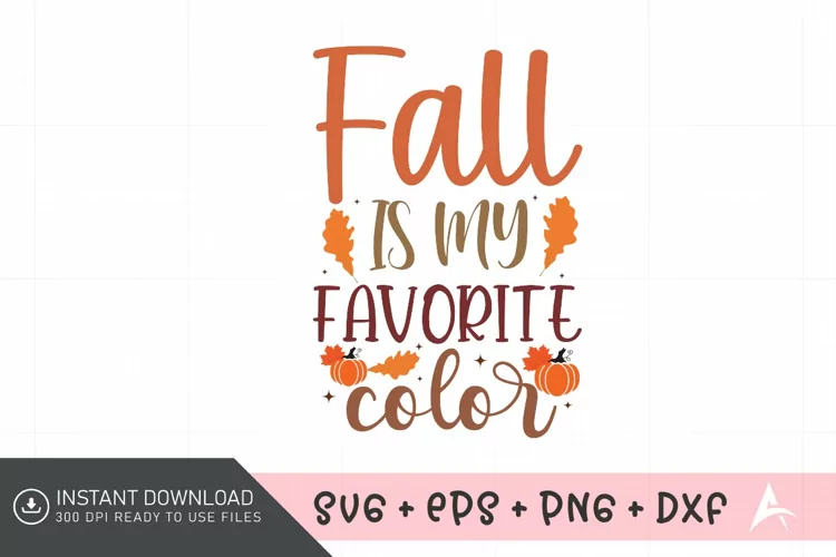 Fall is my favorite color SVG , Autumn Quote SVG