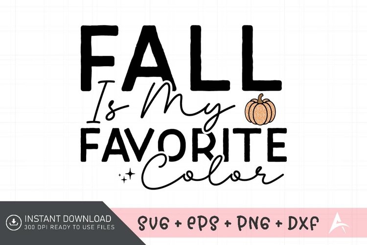 Fall Is My Favorite Color SVG, Fall Leaves SVG Cut Files