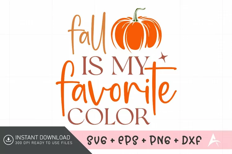 Fall is my favorite color SVG , Halloween SVG , Pumpkin SVG