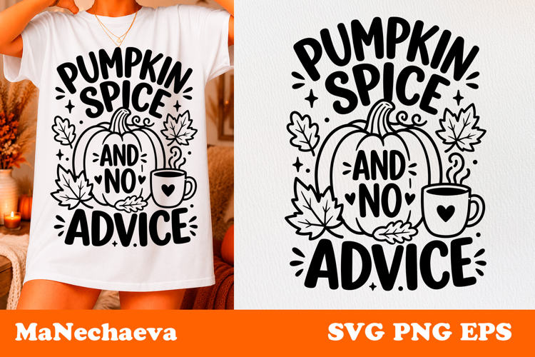 Fall Pumpkin Quote SVG | Pumpkin Spice No Advice