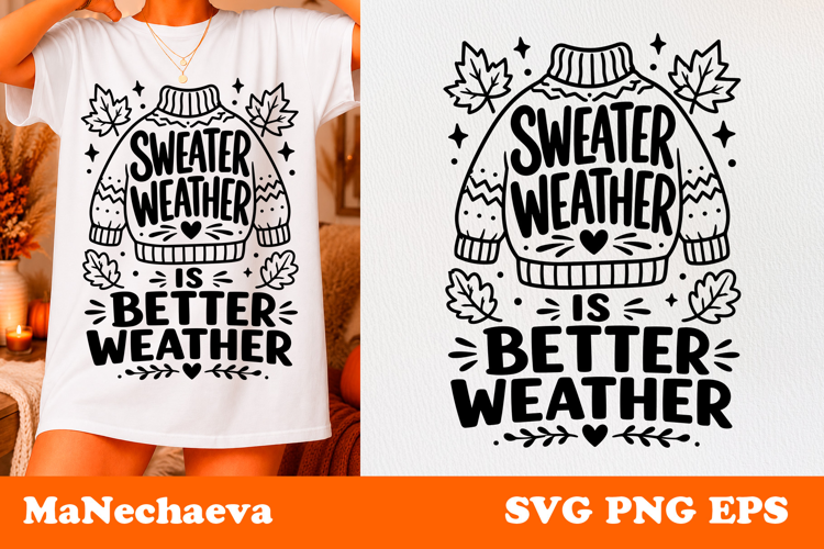 Fall Sweater Quote SVG | Sweater Weather Better Weather