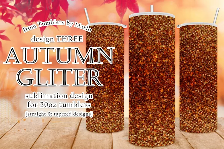 Autumn Glitter Tumbler | Fall Glitter 20oz Tumbler Design 3