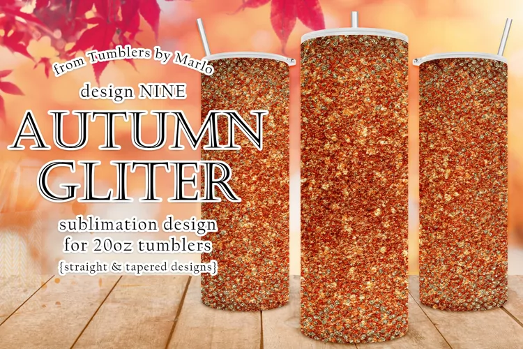 Autumn Glitter Tumbler | Fall Glitter 20oz Tumbler Design 9