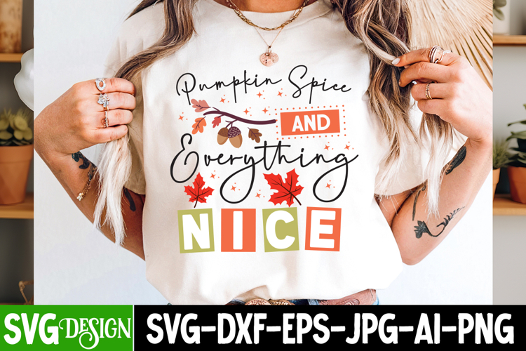 Pumpkin Spice And Everything Nice SVG,Fall SVG Design Quotes