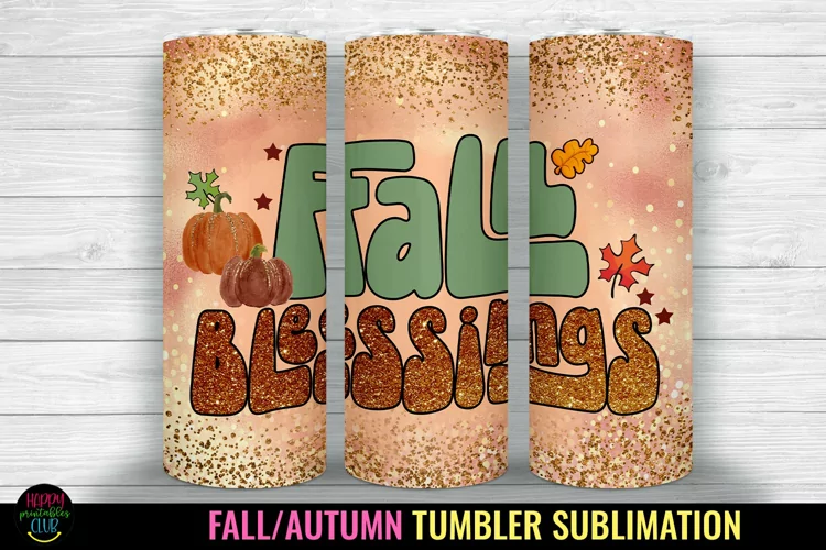 Fall Blessings Tumbler Sublimation I Fall Tumbler Wrap PNG
