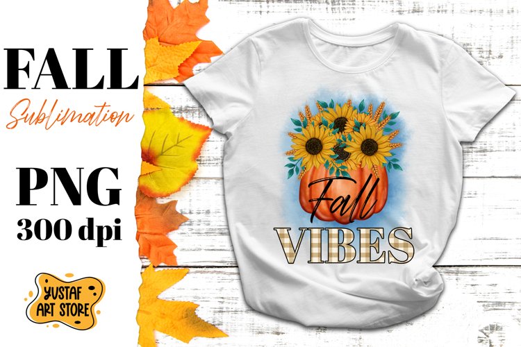 Fall Vibes sublimation. Sunflower bouquet on Pumpkin