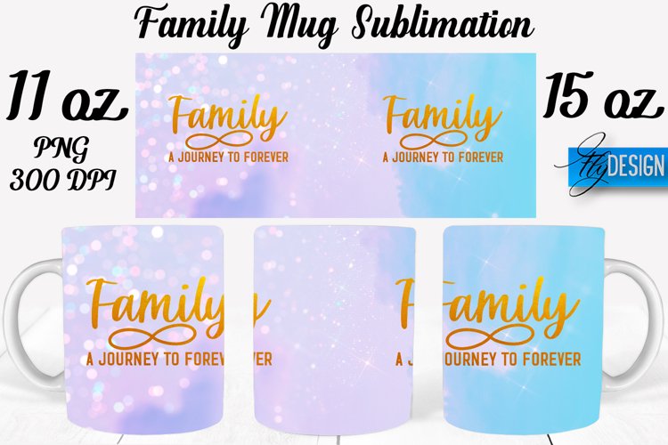 Family Quotes Mug Wrap Sublimation|Family 11Oz Mug|15Oz Mug example image 1