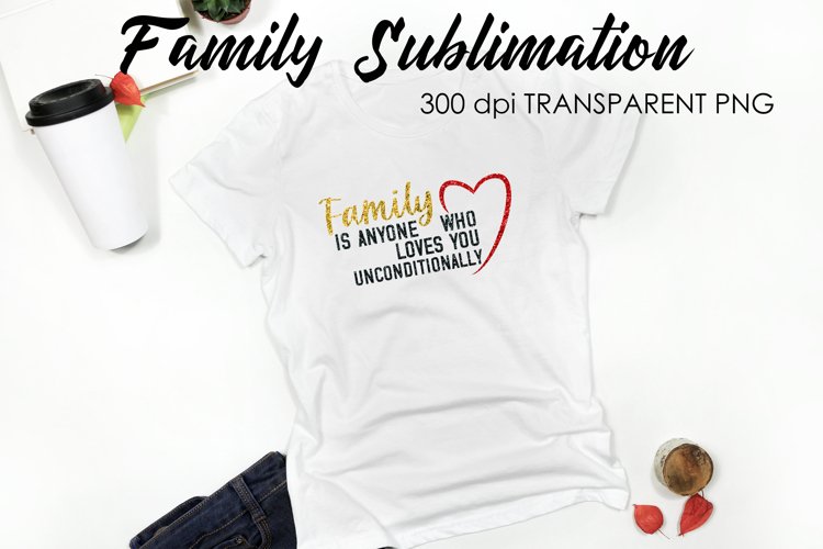 Family Sublimation|Family Quotes Design|Mom Sublimation