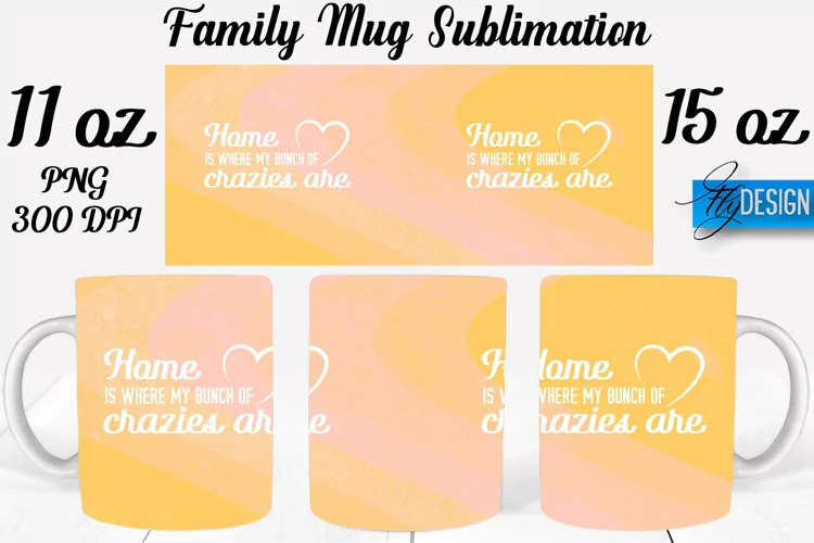 Family Quotes Mug Wrap Sublimation|Family 11Oz Mug|15Oz Mug
