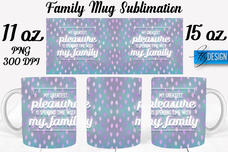 Family Quotes Mug Wrap Sublimation|Family 11Oz Mug|15Oz Mug example image 1