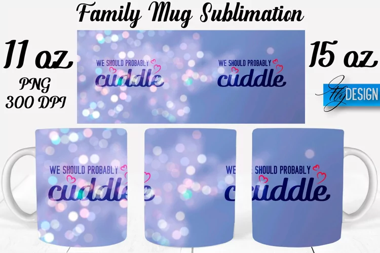 Family Quotes Mug Wrap Sublimation|Family 11Oz Mug|15Oz Mug