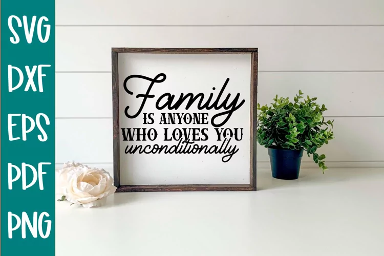 Family is Anyone Who Loves You SVG