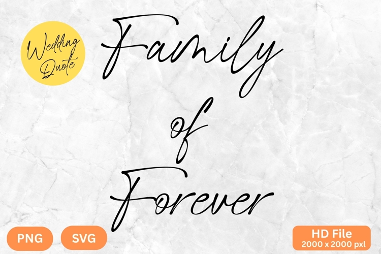 Family of Forever - Wedding Quote SVGs Cut