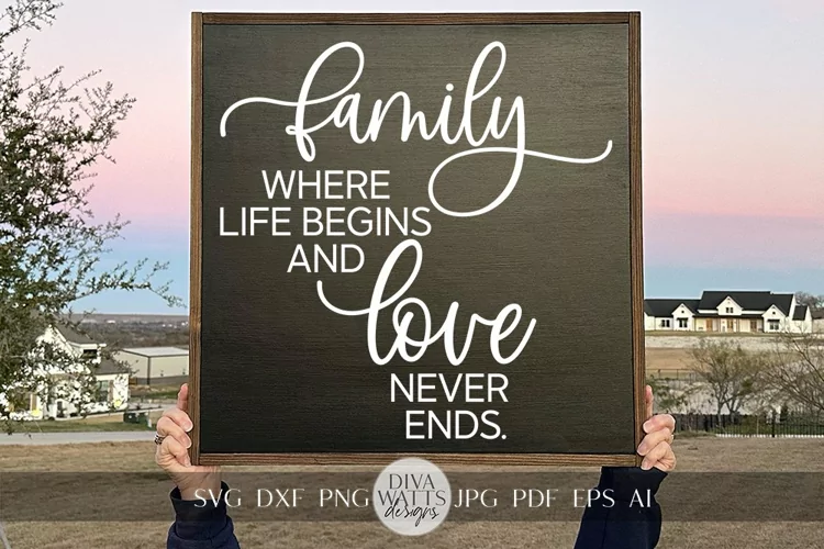 Family Where Life Begins And Love Never Ends SVG