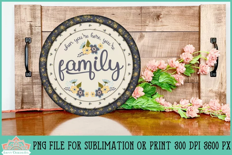 Family Quote Home Decor | Round Farmhouse Sublimation