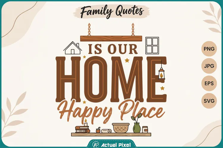 Family Quotes Home is Our Happy Place