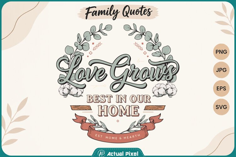 Family Quotes Love Grows Best In Our Home example image 1