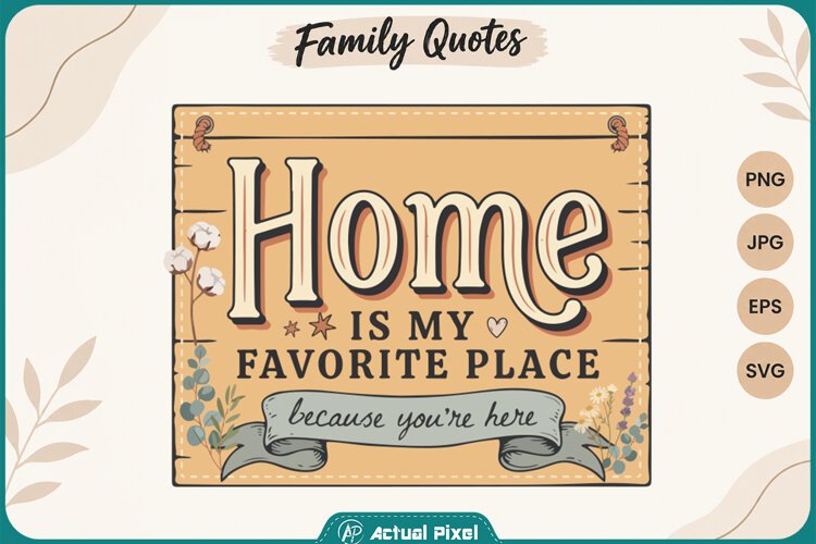 Family Quotes Home is my Favorite Place example image 1