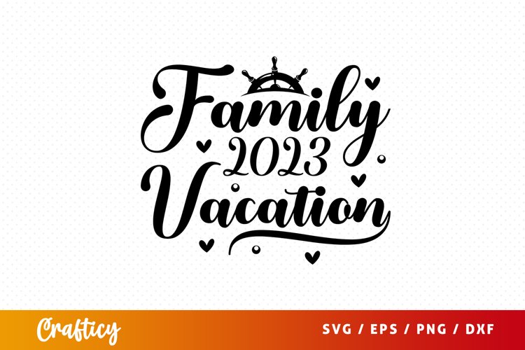 Family vacation 2023 SVG (2887017)
