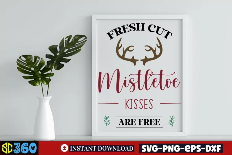Fresh cut mistletoe kisses are free SVG, Christmas SVG