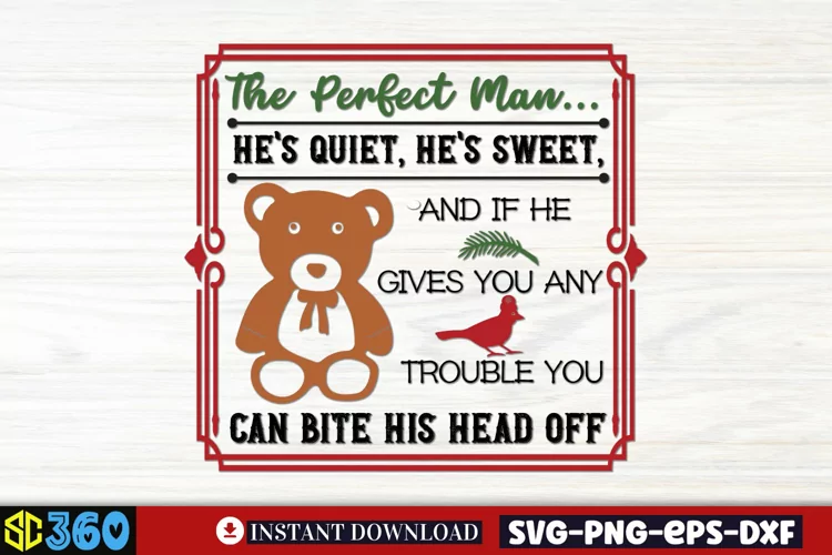 The perfect man he's quiet, he's sweet, and if he gives you