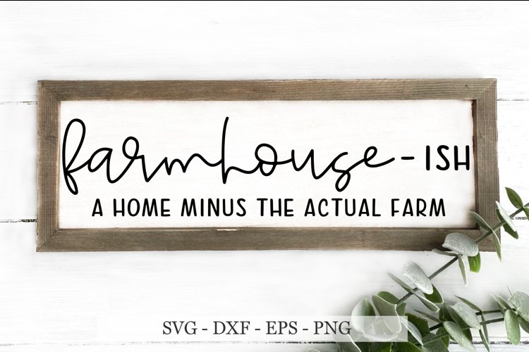 farmhouse svg, farmhouse ish svg, farmhouse - ish, sign svg example image 1