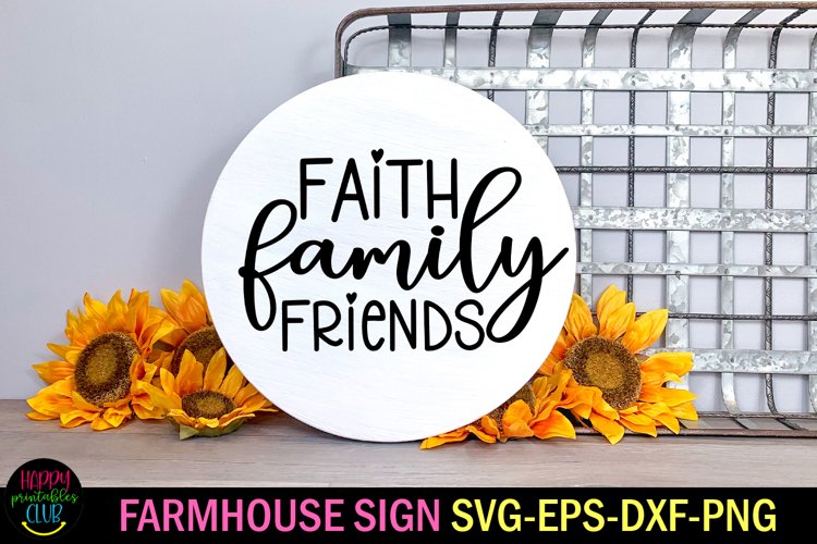 Faith Family Friends SVG I Farmhouse Family Quotes SVG example image 1