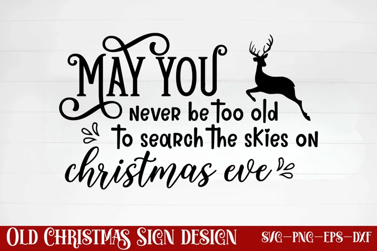 May you never be too old to search the skies on christmas ev