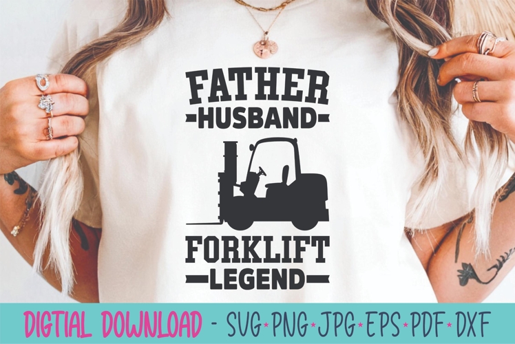 Father Husband Forklift Legend SVG - Forklift SVG