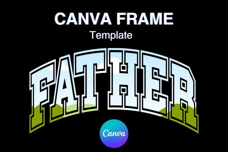 Father Canva Frame Fathers Day Dad Photo Frame Varsity Font