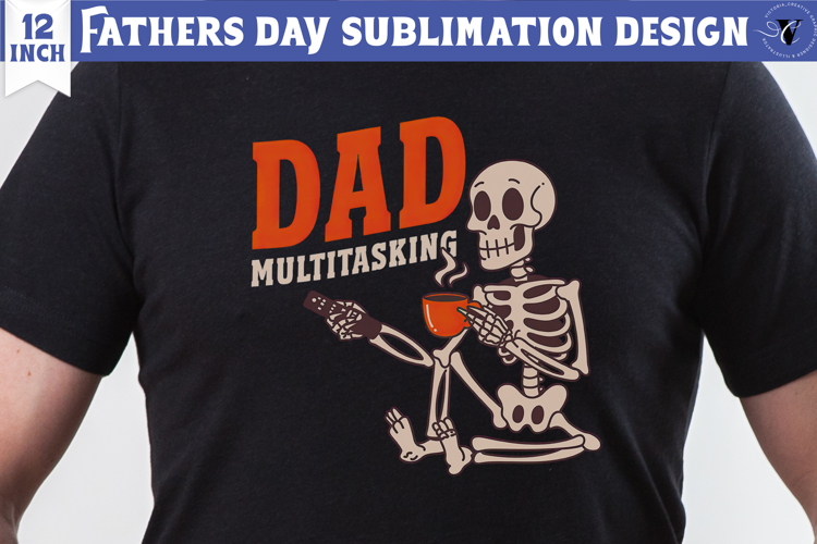 Fathers Day Sublimation Design | Dad multitasking skull dad