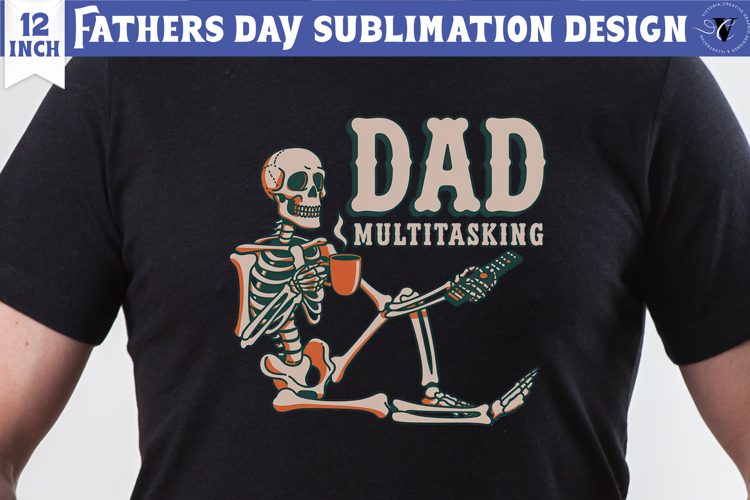 Fathers Day Sublimation Design | Dad multitasking skull dad