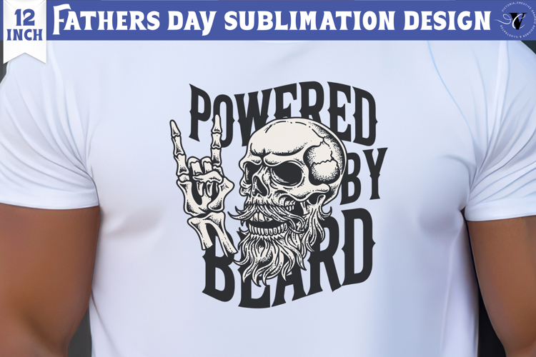 Fathers Day Sublimation Design | Powered by beard png