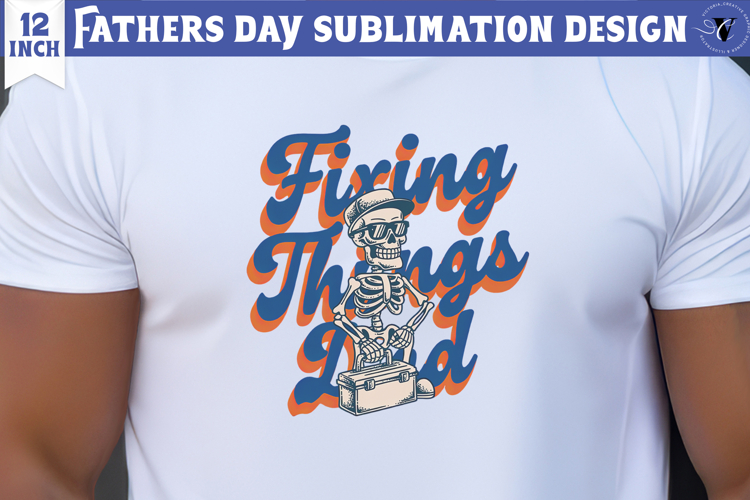 Fathers Day Sublimation Design | Fixing Things Dad