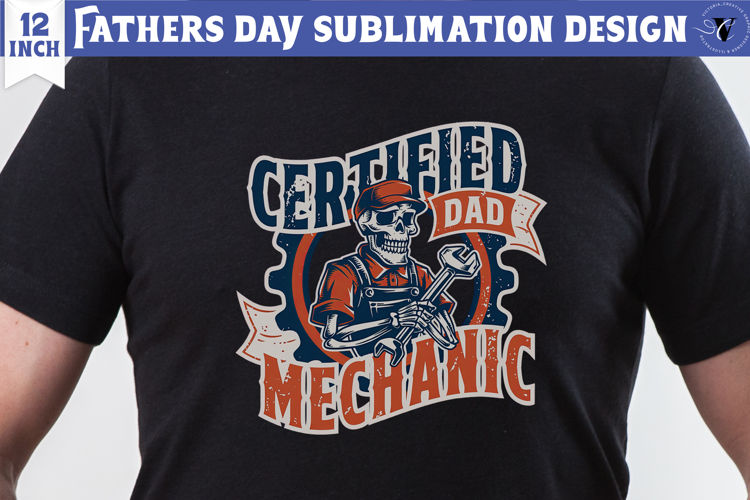 Fathers Day Sublimation Design | Certified dad mechanic png