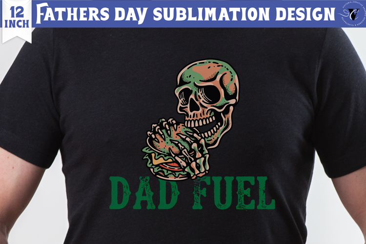Fathers Day Sublimation Design | Dad Fuel, Dad skull