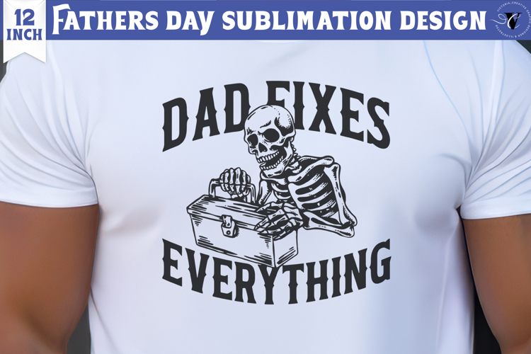 Fathers Day Sublimation Design | Dad fixes everything