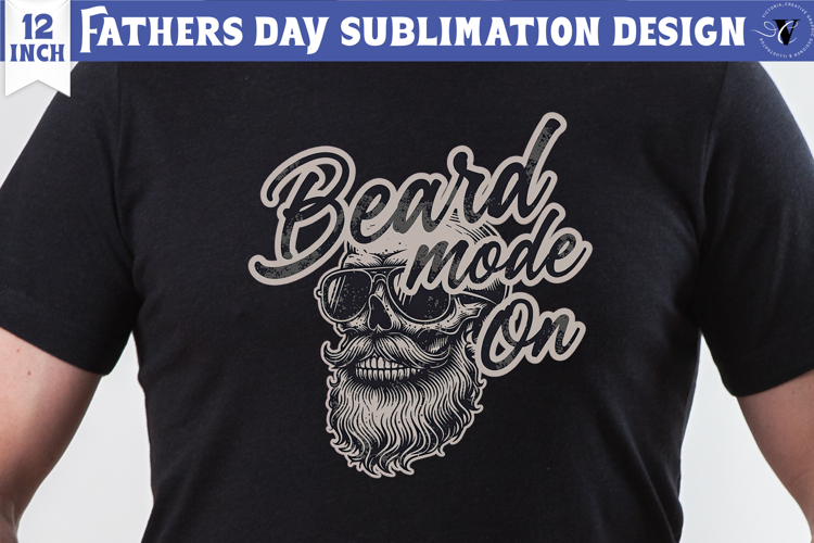 Fathers Day Sublimation Design | Beard mode on