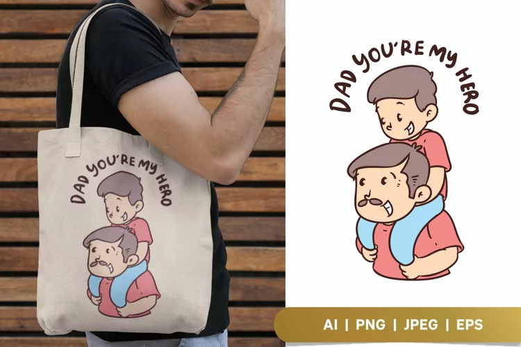 You're My Hero Text with Father and His Child Sublimation