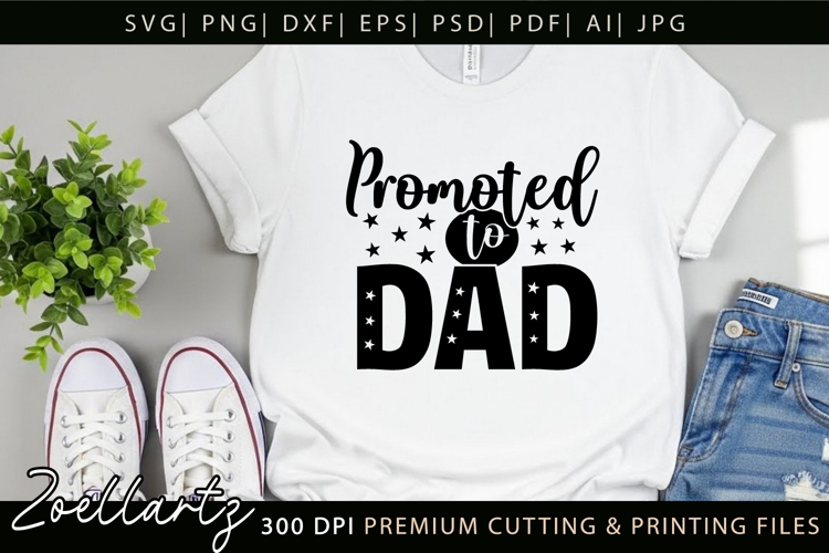 Promoted To Be Dad SVG Daddy Papa Fathers Day T-shirt Mug