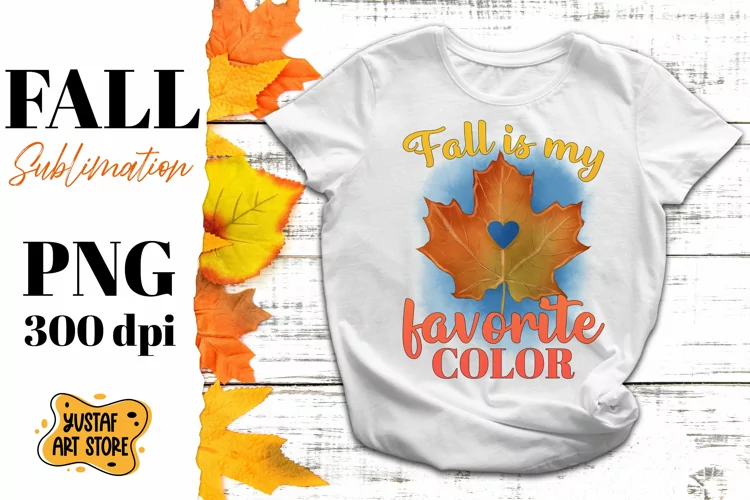 Fall sublimation. "Fall is my favorite color" watercolor PNG