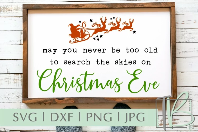 May You Never Be Too Old, Christmas SVG
