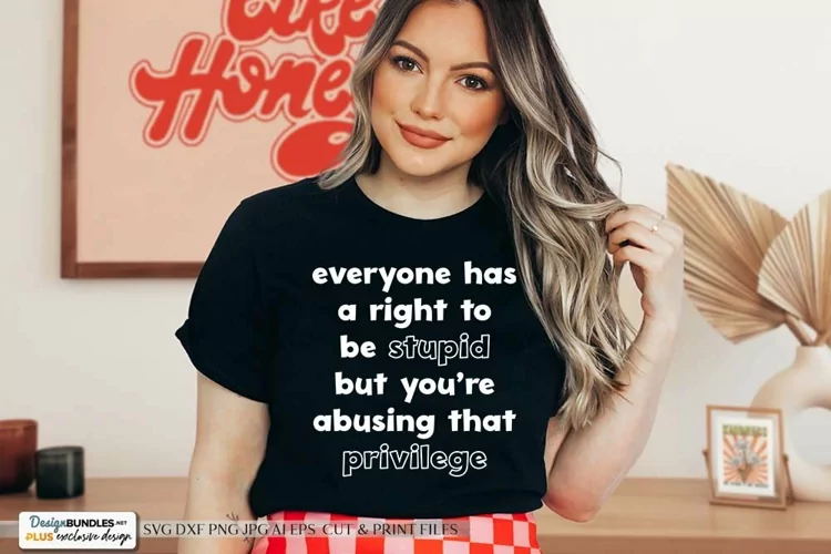 Everyone Has A Right To Be Stupid SVG | Sarcastic & Funny