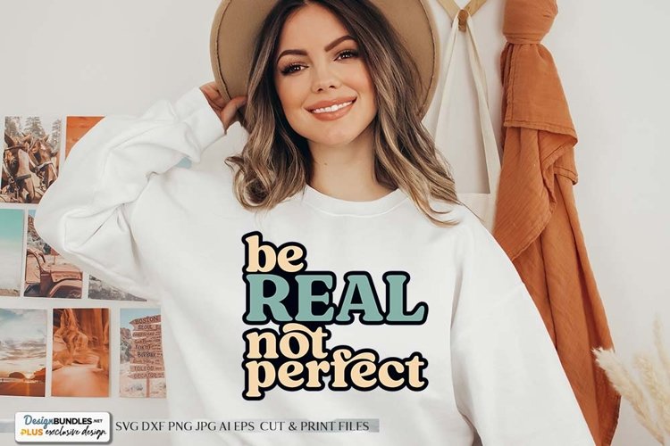 Be Real Not Perfect SVG | Retro Motivational Design