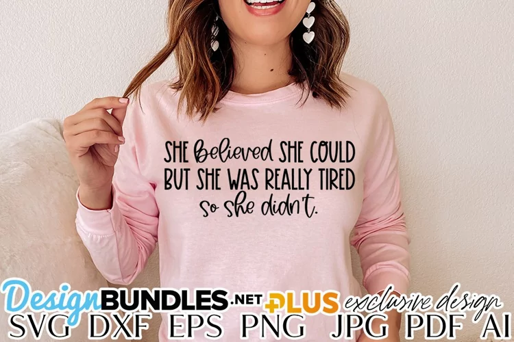 She Believed She Could But She Was Really Tired SVG