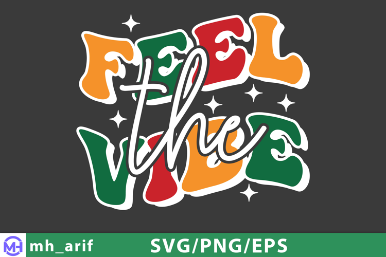 Feel the Vibe SVG Trendy Quote PNG Printable T-shirt
